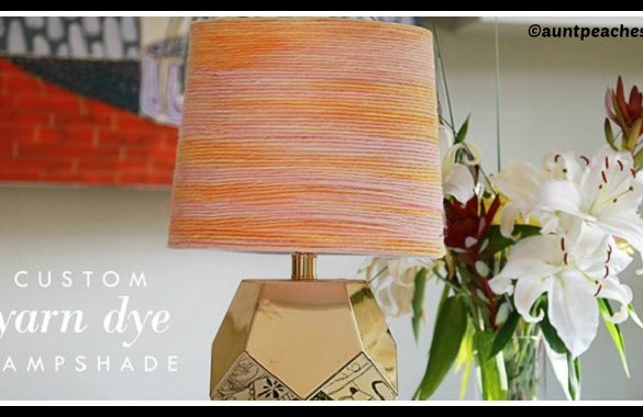 DIY Custom Dyed Yarn Lampshade Tutorial